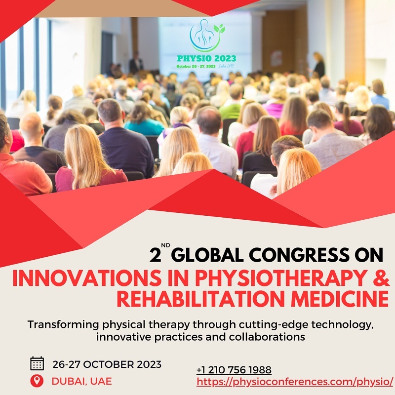2nd Global Congress on Innovations in Physiotherapy & Rehabilitation Medicine ‘PHYSIO 2023’